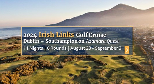 2024 Irish Links Golf Cruise | August 23